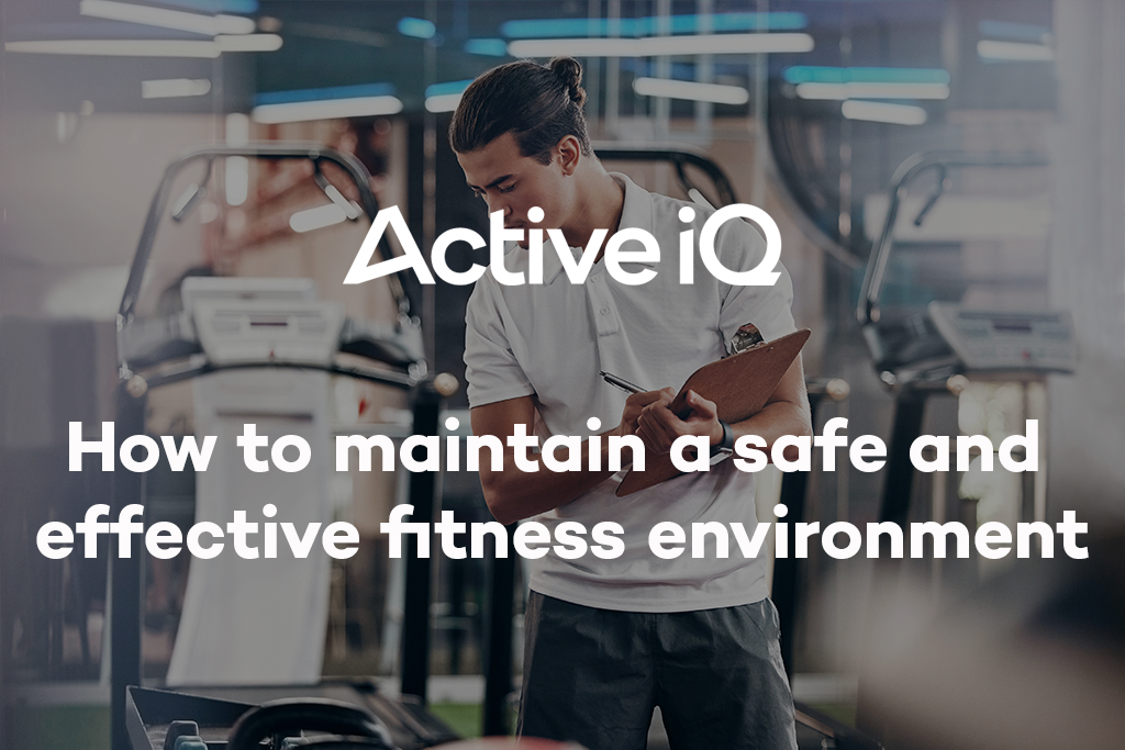 Active IQ eLearning - How to maintain a safe and effective fitness environment