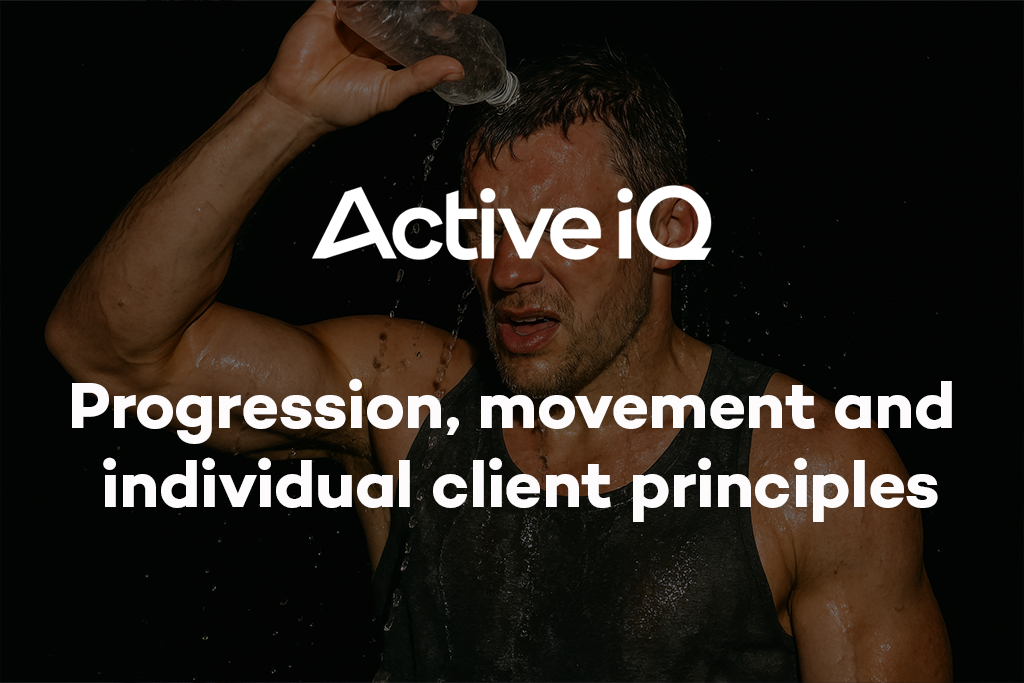 Active IQ eLearning - Progression, movement and individual client principles