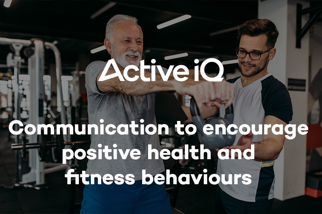 Active IQ eLearning - Communication to encourage positive health and fitness behaviours