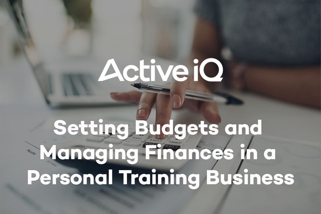 Active IQ eLearning - Setting Budgets and Managing Finances in a Personal Training Business