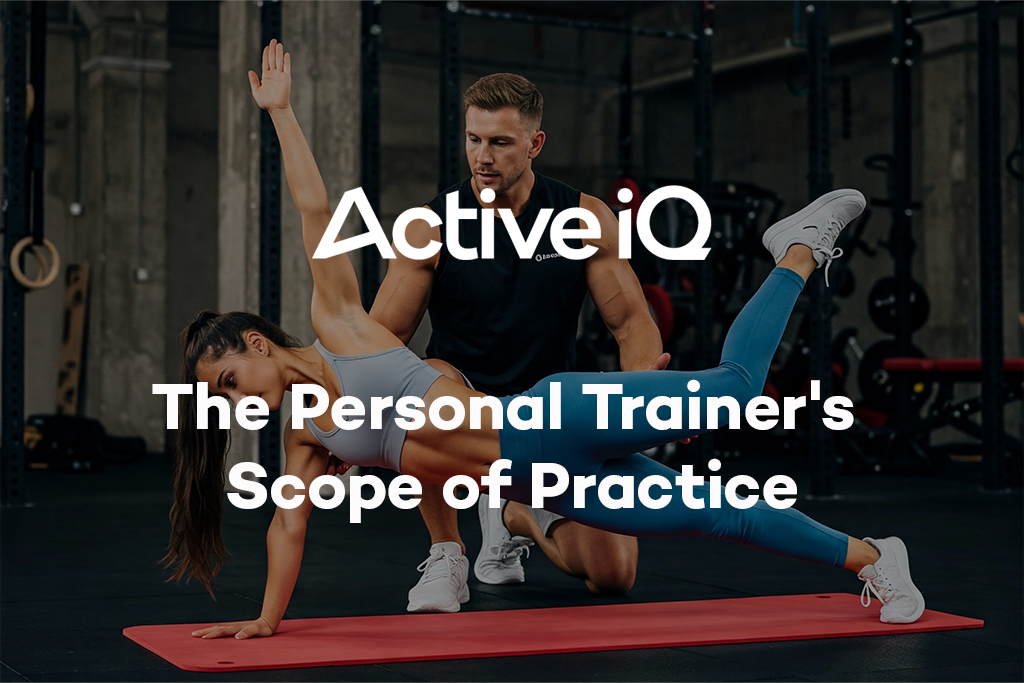 Active IQ eLearning - The Personal Trainer's Scope of Practice