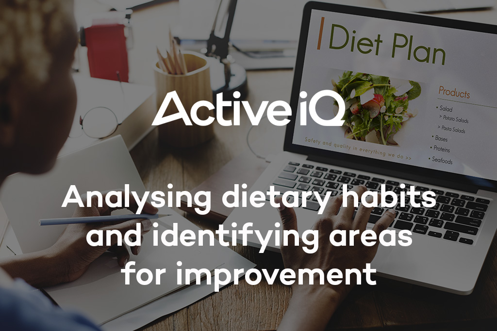 Active IQ eLearning - Analysing dietary habits and identifying areas for improvement